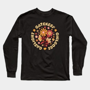 Gaslight Gatekeep Girlboss Long Sleeve T-Shirt